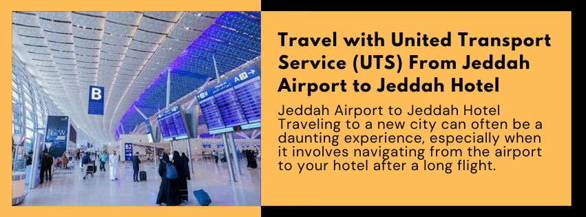 Jeddah Airport to Jeddah Hotel