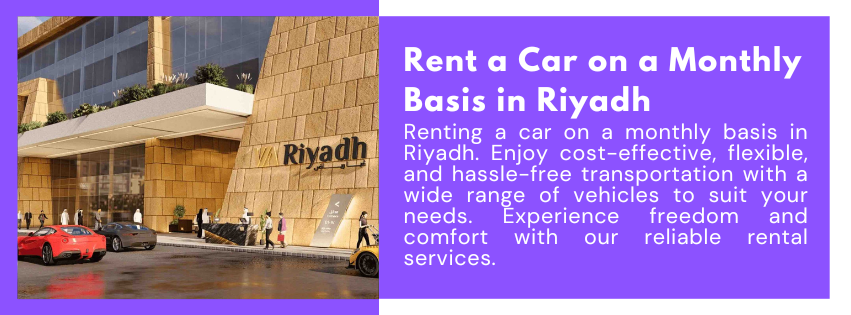 Rent a Car on a Monthly Basis in Riyadh
