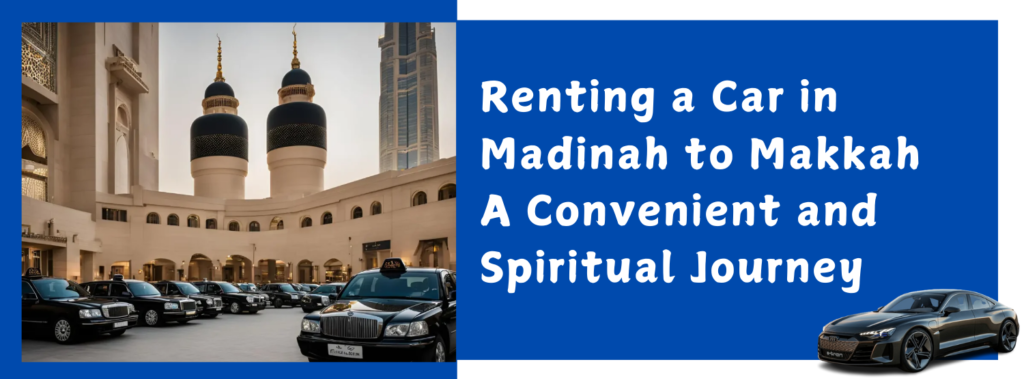 Renting A Car In Madinah To Makkah