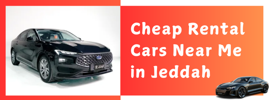 Cheap Rental Cars Near Me in Jeddah