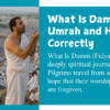 What Is Damm (Fidyah)? Performing Umrah is a deeply spiritual journey for every Muslim. Pilgrims travel from across the world with the hope that their worship is accepted and their sins are forgiven.