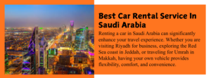 How to Choose the Best Car Rental Service in Saudi Arabia