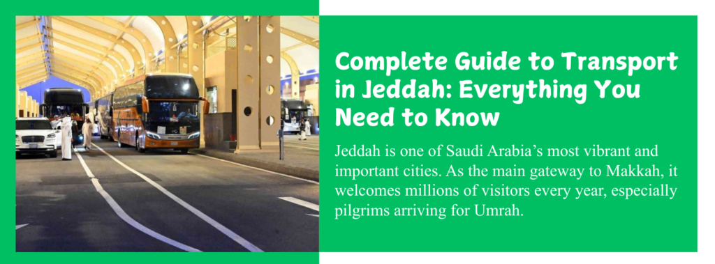 Complete Guide to Transport in Jeddah: Everything You Need to Know