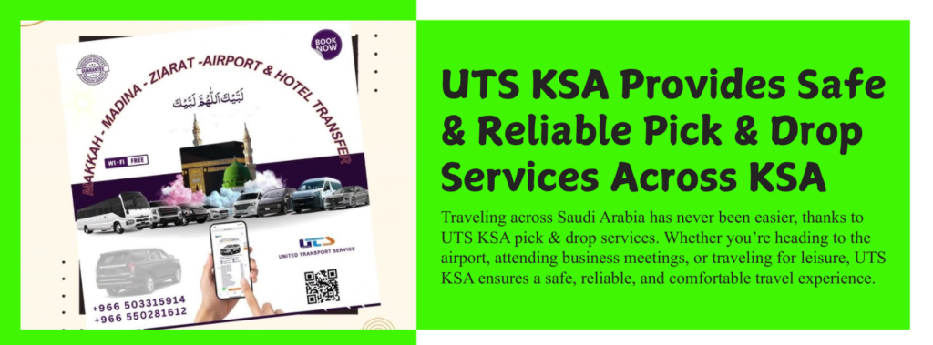 UTS KSA Provides Safe and Reliable Pick & Drop Services Across Saudi Arabia
