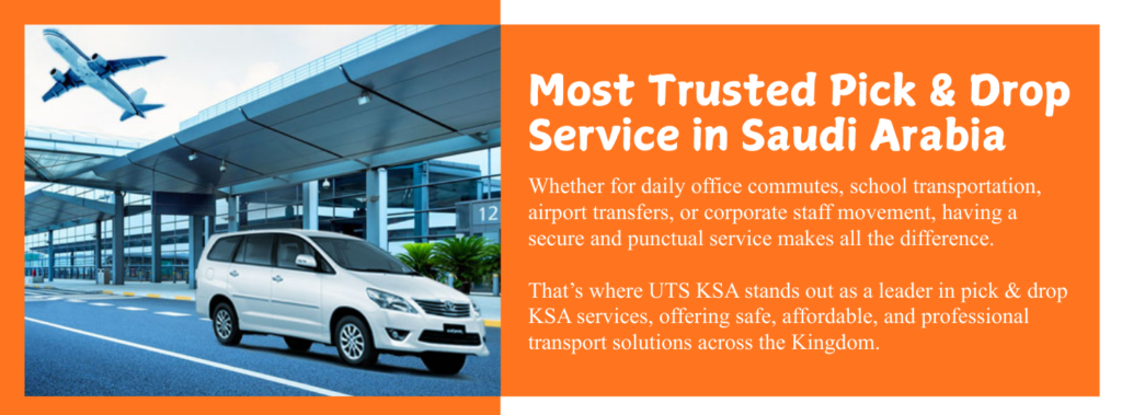 Most Trusted Pick & Drop Service in Saudi Arabia